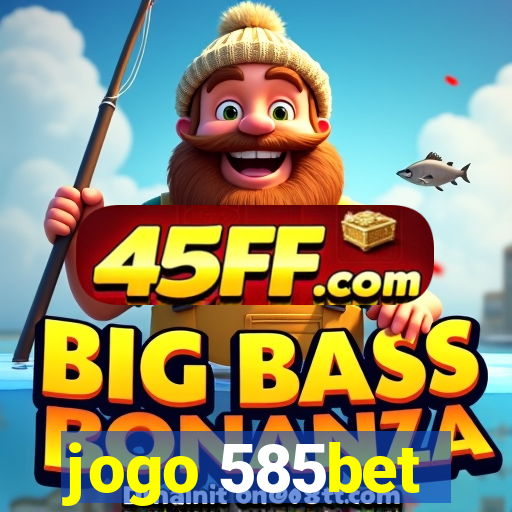 jogo 585bet